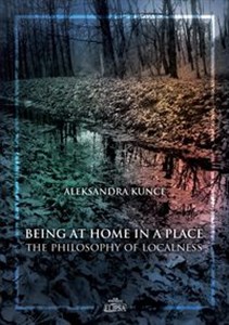 Being at Home in a Place The Philosophy of Localness Polish Books Canada