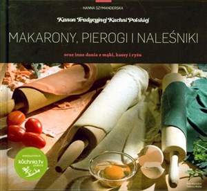 Makarony, pierogi i naleśniki oraz inne dania z mąki, kaszy i ryżu  