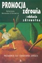 Promocja zdrowia i edukacja zdrowotna Przewodnik dla edukatorów zdrowia  