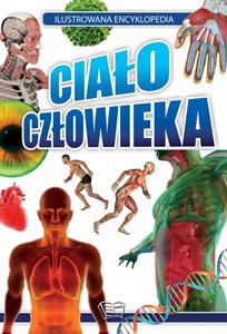 Ciało Człowieka Ilustrowana encyklopedia - Polish Bookstore USA