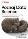 Poznaj Data Science Przekształcanie, eksplorowanie, wizualizacja i modelowanie danych w Pythonie - Nolan Deborah, Gonzalez Joseph, Lau Sam Bookshop