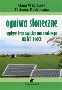 Ogniwa słoneczne Wpływ środowiska naturalnego na ich pracę buy polish books in Usa