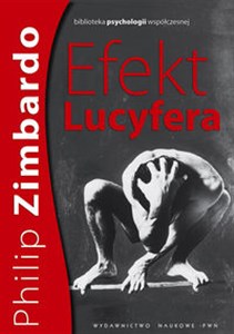 Efekt Lucyfera Dlaczego dobrzy ludzie czynią zło ? Polish bookstore