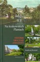 Na krakowskich Plantach historie obyczaje anegdoty - Polish Bookstore USA