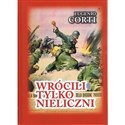 Wrócili tylko nieliczni. 28 dni na froncie rosyjskim zima 1942-1943  - Eugenio Corti