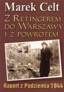 Z Retingerem do Warszawy i z powrotem Raport z Podziemia 1944 polish usa