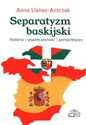 Separatyzm baskijski historia współczesność perspektywy  