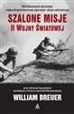 Szalone misje II wojny światowej wyd.2020 - William Breuer pl online bookstore