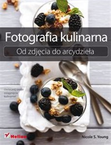 Fotografia kulinarna Od zdjęcia do arcydzieła buy polish books in Usa