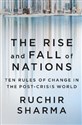 The Rise and Fall of Nations Ten Rules of Change in the Post-Crisis World  