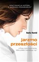 Jarzmo przeszłości o Polce, żonie muzułmanina, która uciekła z islamskiego "raju" - Nadia Hamid