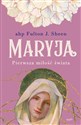 Maryja Pierwsza miłość świata - Polish Bookstore USA