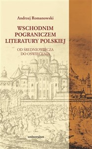 Wschodnim pograniczem literatury polskiej Od średniowiecza do oświecenia to buy in USA