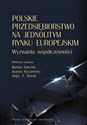 Polskie przedsiębiorstwo na jednolitym rynku europejskim. Wyzwania współczesności buy polish books in Usa