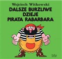 Dalsze burzliwe dzieje pirata Rabarbara - Wojciech Witkowski