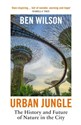 Urban Jungle The History and Future of Nature in the City to buy in Canada