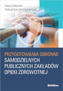 Przygotowania obronne samodzielnych publicznych zakładów opieki zdrowotnej Polish Books Canada