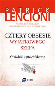 Cztery obsesje wyjątkowego szefa Opowieść o przywództwie - Polish Bookstore USA