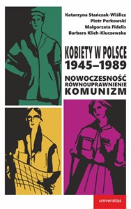 Kobiety w Polsce 1945-1989 Nowoczesność - równouprawnienie - komunizm pl online bookstore