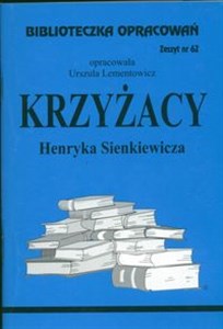Biblioteczka Opracowań Krzyżacy Henryka Senkiewicza Zeszyt nr 62 pl online bookstore
