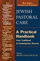 Jewish Pastoral Care 2/E A Practical Handbook from Traditional & Contemporary Sources  