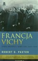 Francja Vichy Stara gwardia i nowy ład, 1940-1944 - Robert O. Paxton