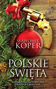 Święta po polsku Tradycje i skandale bookstore