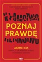 Poznaj prawdę Agenci CIA zdradzą ci jak przekonać każdego by powiedział wszystko 