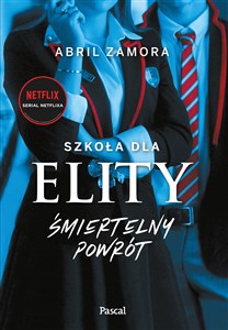 Szkoła dla elity Śmiertelny powrót  