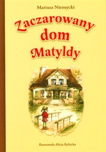 Zaczarowany dom Matyldy  