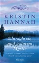 Zdarzyło się nad jeziorem Mystic (wydanie pocketowe)  - Kristin Hannah