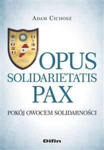 Opus solidarietatis Pax Pokój owocem solidarności in polish