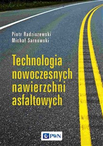 Technologia nowoczesnych nawierzchni asfaltowych Polish Books Canada