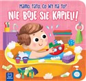 Nie boję się kąpieli! Mamo, tato, co wy na to? - Bogusław Michalec