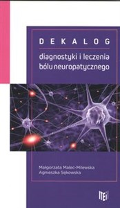 Dekalog diagnostyki i leczenia bólu neuropatycznego Canada Bookstore
