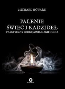 Palenie świec i kadzideł Praktyczny podręcznik magii ognia polish books in canada