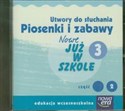 Szkoła na miarę Nowe już w szkole 3 część 2 Utwory do słuchania Piosenki i zabawy edukacja wczesnoszkolna Polish Books Canada