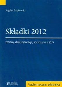 Składki 2012 Zmiany, dokumentacja, rozliczenia z ZUS polish usa