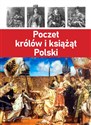 Poczet królów i książąt Polski - Opracowanie Zbiorowe