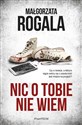 Nic o Tobie nie wiem - Małgorzata Rogala