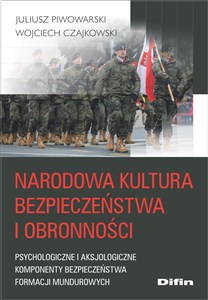 Narodowa kultura bezpieczeństwa i obronności Psychologiczne i aksjologiczne komponenty kultury bezpieczeństwa formacji mundurowych to buy in Canada