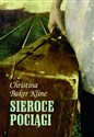 Sieroce pociągi - Christina Baker-Kline