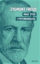 Moje życie i psychoanaliza  - Zygmunt Freud