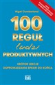 100 reguł ludzi produktywnych Krótkie lekcje doprowadzania spraw do końca  