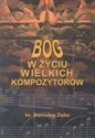 Bóg w życiu wielkich kompozytorów - Polish Bookstore USA