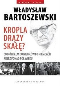 Kropla drąży skałę Co mówiłem do Niemców i o Niemcach przez ponad pół wieku books in polish