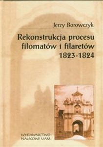 Rekonstrukcja procesu filomatów i filaretów 1823-1824 polish usa