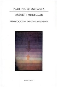 Arendt i Heidegger Pedagogiczna obietnica filozofii to buy in Canada