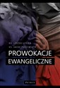 Prowokacje ewangeliczne - ks. Jacek Pędziwiatr, ks. Leszek Łysień