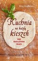 Kuchnia na każdą kieszeń zupy, dania główne, desery buy polish books in Usa